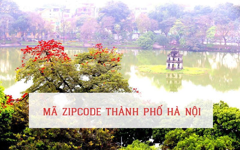 MÃ ZIP CODE THÀNH PHỐ HÀ NỘI