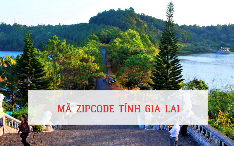 MÃ ZIP CODE TỈNH GIA LAI
