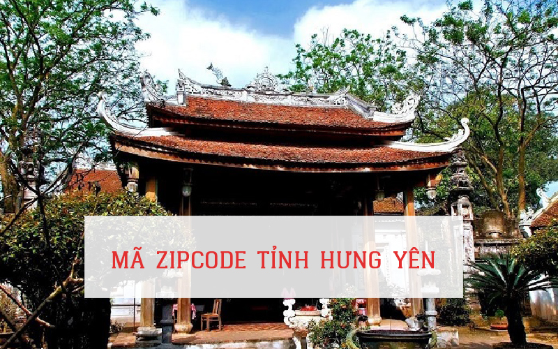 MÃ ZIP CODE TỈNH HƯNG YÊN
