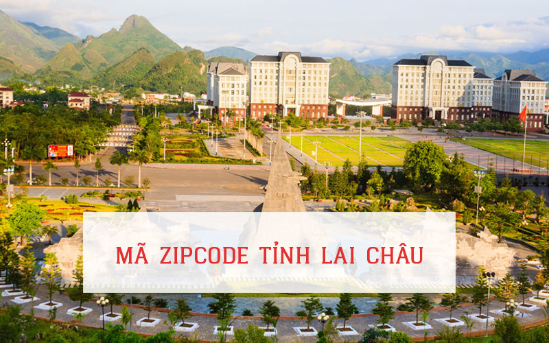 MÃ ZIP CODE TỈNH LAI CHÂU