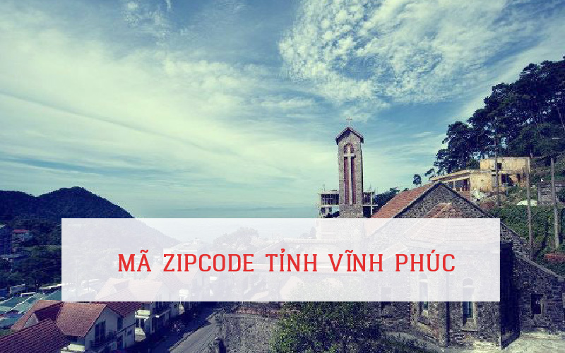 MÃ ZIP CODE TỈNH VĨNH PHÚC