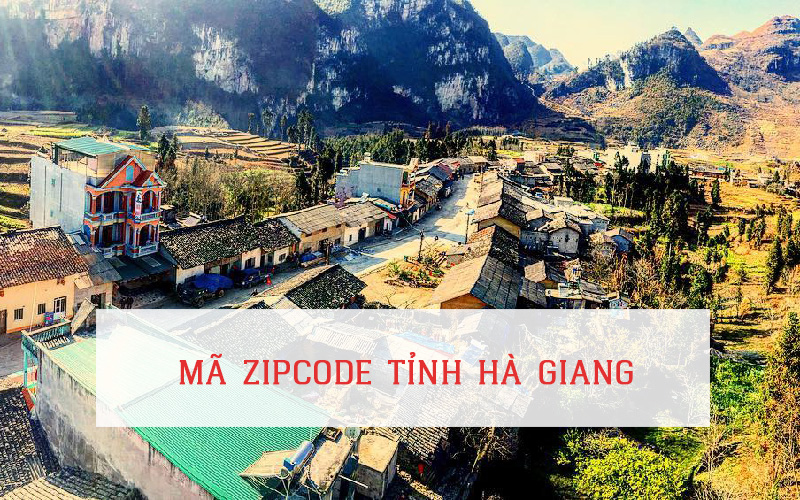 MÃ ZIP CODE TỈNH HÀ GIANG
