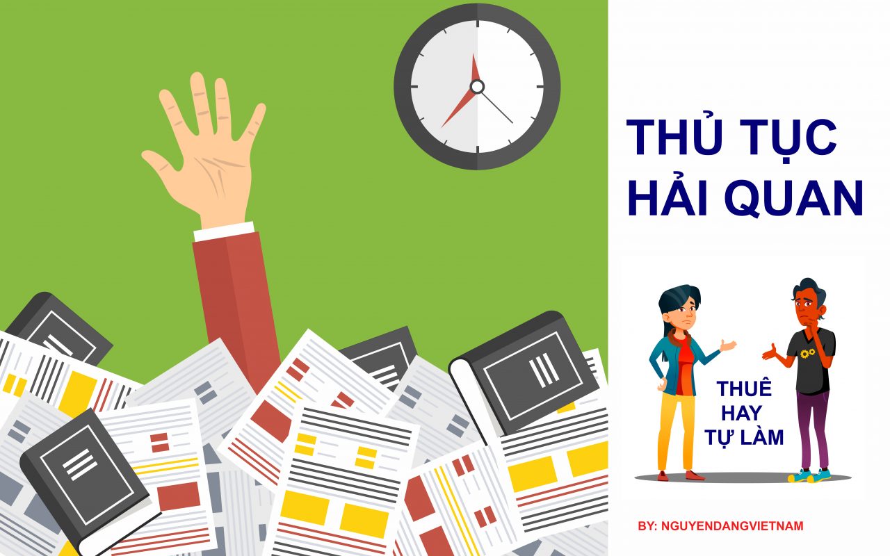 DỊCH VỤ HẢI QUAN TRỌN GÓI - THUÊ HAY TỰ LÀM