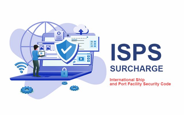 PHỤ PHÍ ISPS - International Ship and Port Facility Security Code