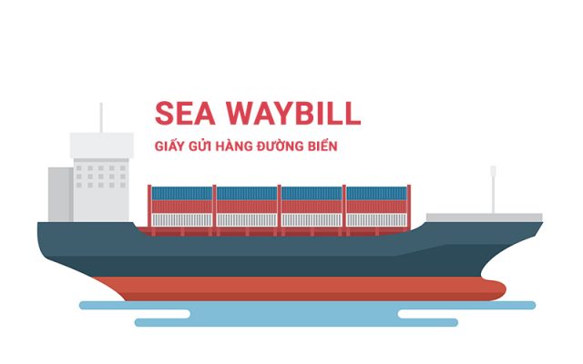 SEAWAY BILL (SWB)- GIẤY GỬI HÀNG ĐƯỜNG BIỂN