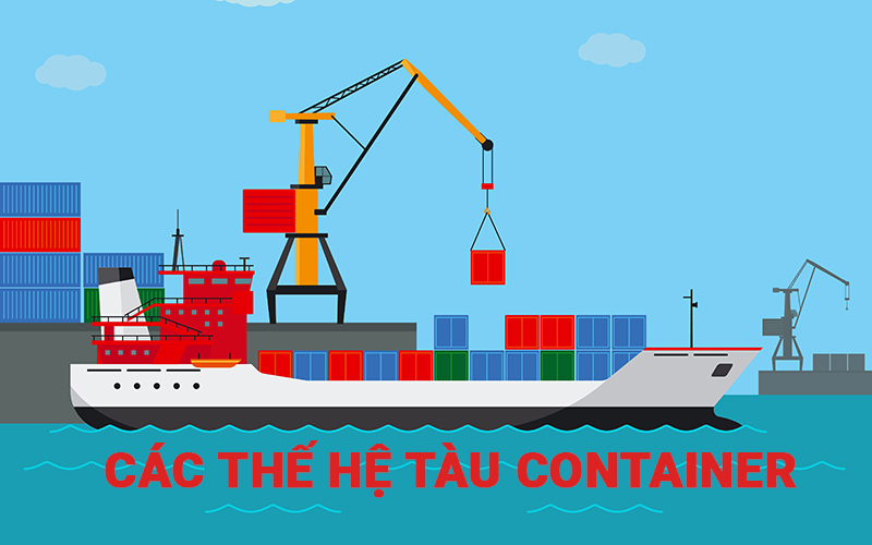 Các thế hệ tàu container - Sự phát triển của các Container ship