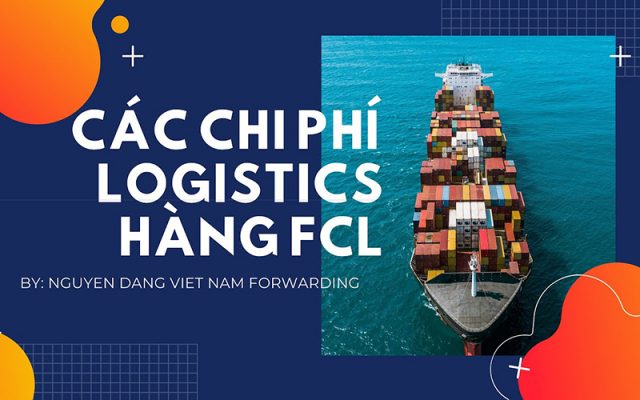 Chi phí hàng FCL xuất khẩu từ Việt Nam | Danh sách các đầu phí và video