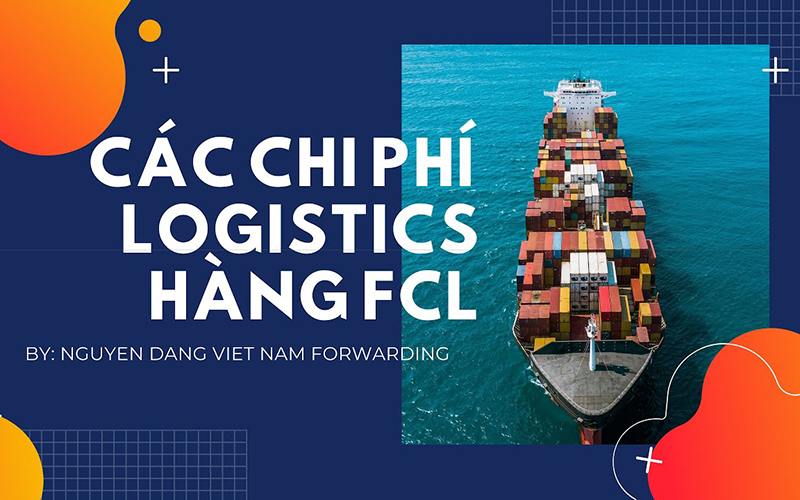Chi phí hàng FCL xuất khẩu từ Việt Nam | Danh sách các đầu phí và video
