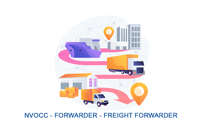 NVOCC Forwarder và Freight Forwarder